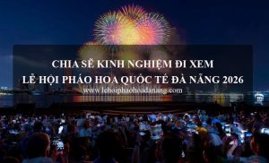 Kinh nghiem di xem Le hoi phao hoa Da Nang 2026
